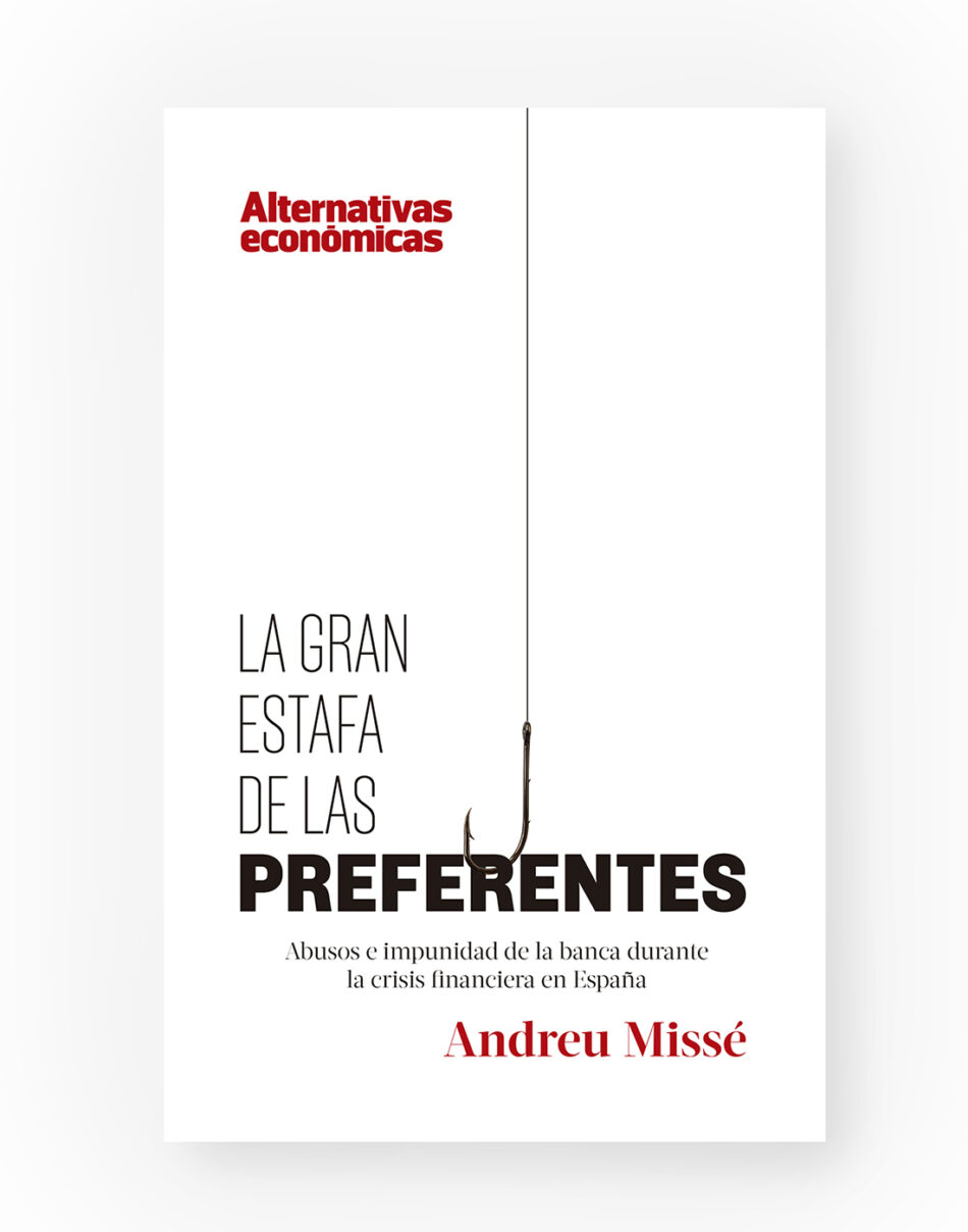 La gran estafa de las preferentes: abusos e impunidad de la banca durante la crisis financiera