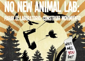 No New Animal Lab. Parar el laboratorio, construir movimiento