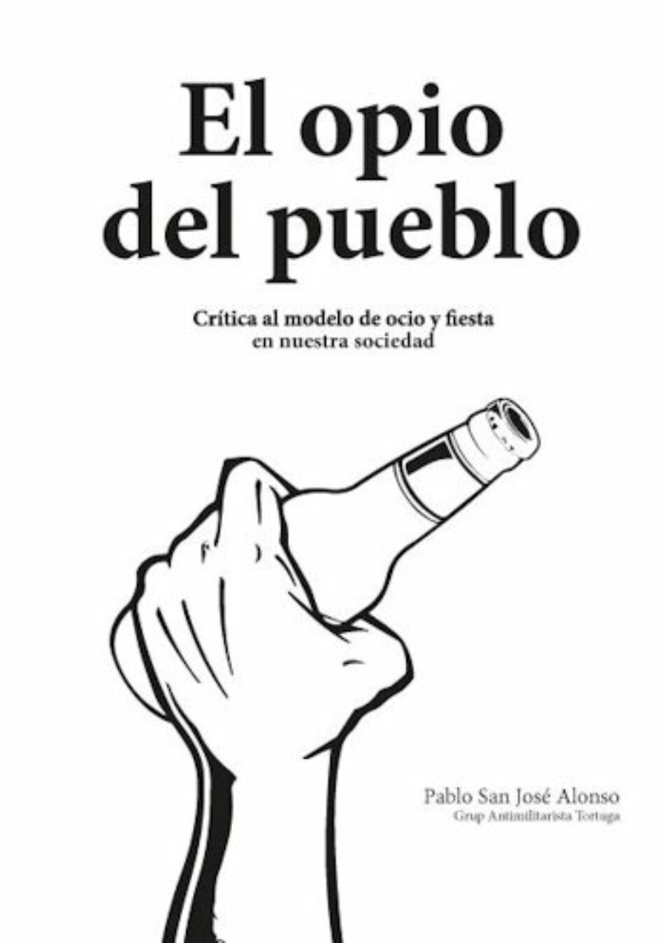 Reeditado el libro «El opio del pueblo: Crítica al modelo de ocio y fiesta en nuestra sociedad»