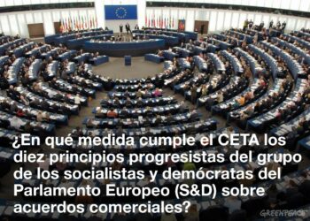 El apoyo de los socialistas europeos al CETA contradice su declaración de principios para los acuerdos comerciales