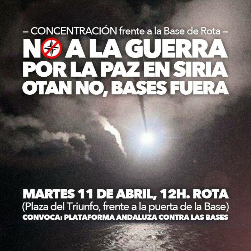 Concentración frente a la Base de Rota: «No a la guerra. Por la paz en Siria. OTAN No, bases fuera