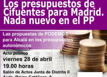 Los presupuestos de Cifuentes: ¿cómo perjudican a Alcalá de Henares?