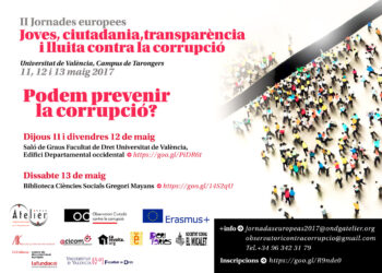 podem prevenir la corrupció? II Jornades Europees: Joves, ciutadania, transparència i lluita contra la corrupció. 11 al 13 maig 2017