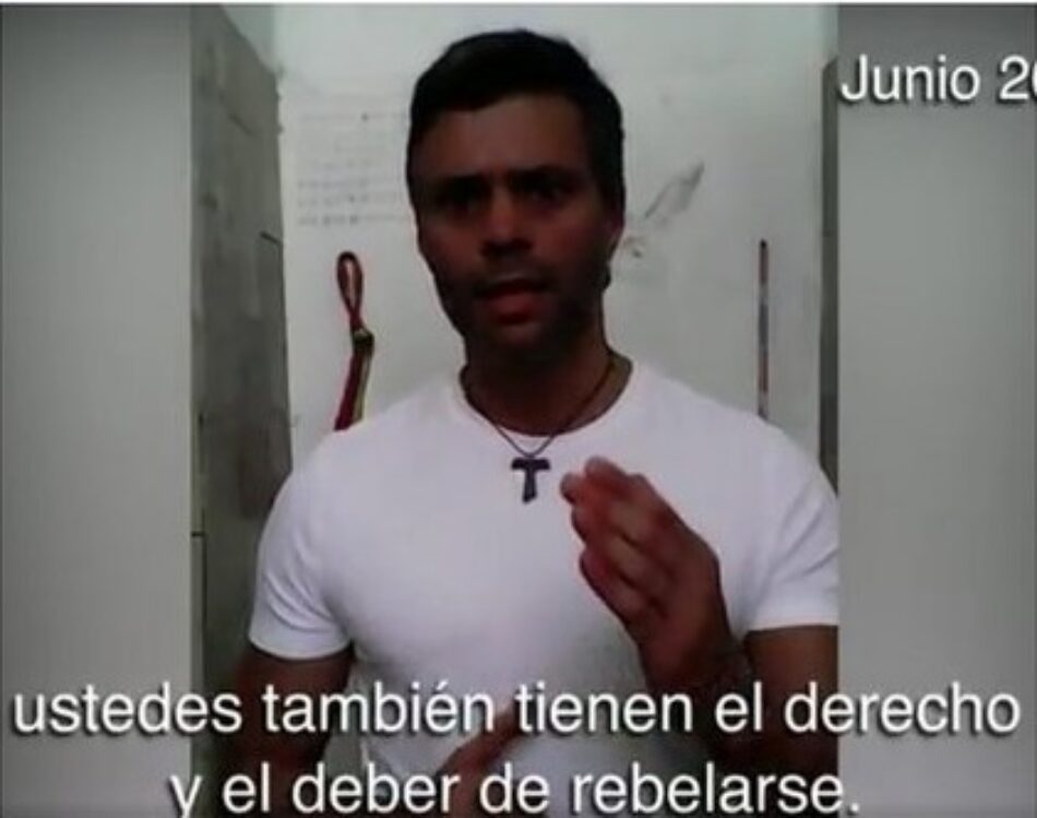 Leopoldo López insta a militares venezolanos a «rebelarse» contra el gobierno legítimo