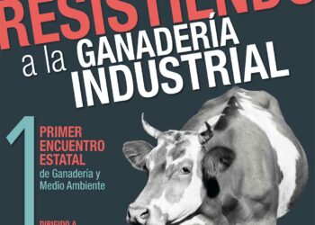 Amigos de la Tierra, Food & Water Europe y la Plataforma Loporzano SIN Ganadería Intensiva organizan el I Encuentro Estatal de Ganadería y Medio Ambiente