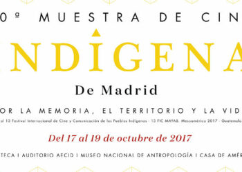 Cine y cultura indígena regresan a Madrid. 17-19 Oct