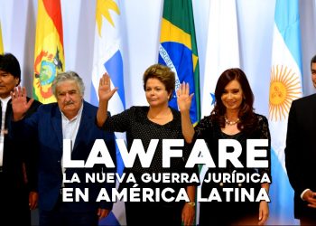 Lawfare: nueva guerra jurídica en América Latina