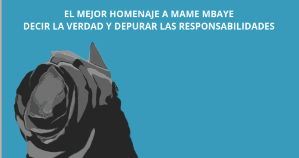 El mejor homenaje a Mame Mbaye, decir la verdad y depurar las responsabilidades