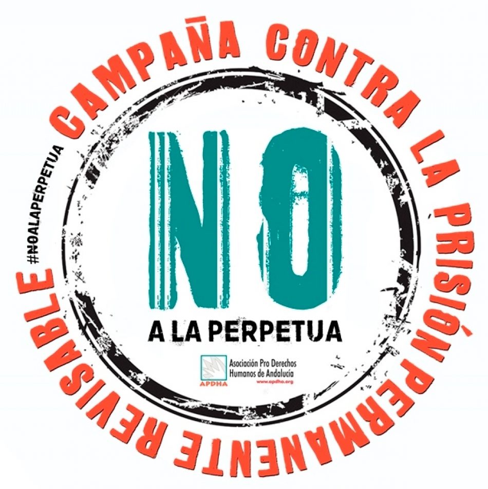 APDHA denuncia el populismo punitivo del PP y Ciudadanos al intentar incrementar supuestos de la cadena perpetua