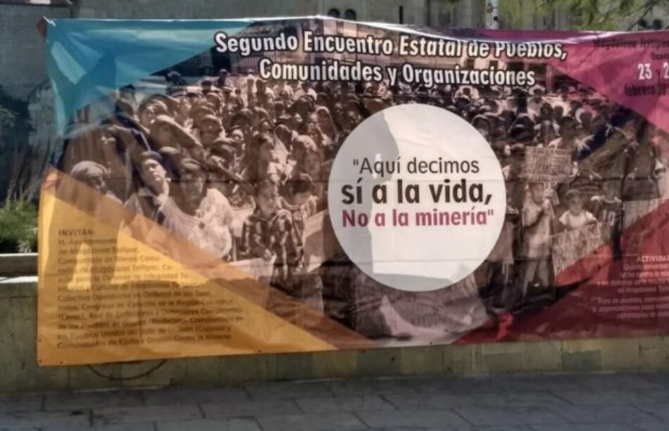 México. Comunidades indígenas de Oaxaca rechazan proyectos mineros