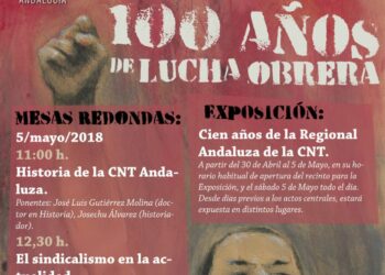 Actos de CNT Andalucía en conmemoración de su  Cien Aniversario como Federación Regional de la central anarcosindicalista