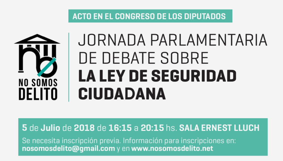 El próximo jueves 5 de julio se celebrará una Jornada Parlamentaria en el Congreso de los Diputados para debatir sobre las reformas de la Ley de Seguridad Ciudadana