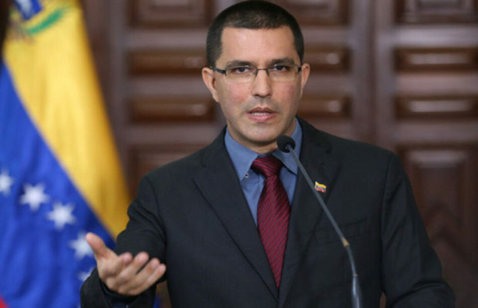 Venezuela. Arreaza: Han entrado en franco desespero los gobiernos subordinados a EEUU