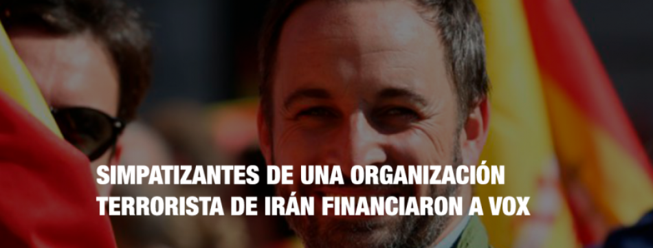 Simpatizantes de una organización terrorista de Irán financiaron a VOX en 2014