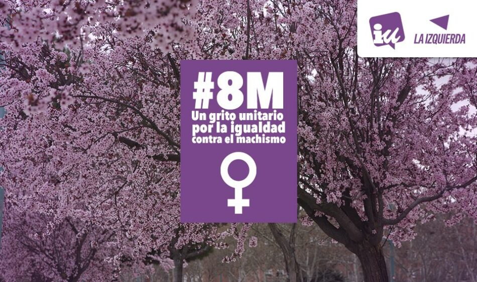 Manifiesto de Izquierda Unida con motivo del 8 de marzo: Feminismo para cambiarlo todo