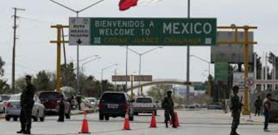 México asegura que no habrá cierre de la frontera con EEUU