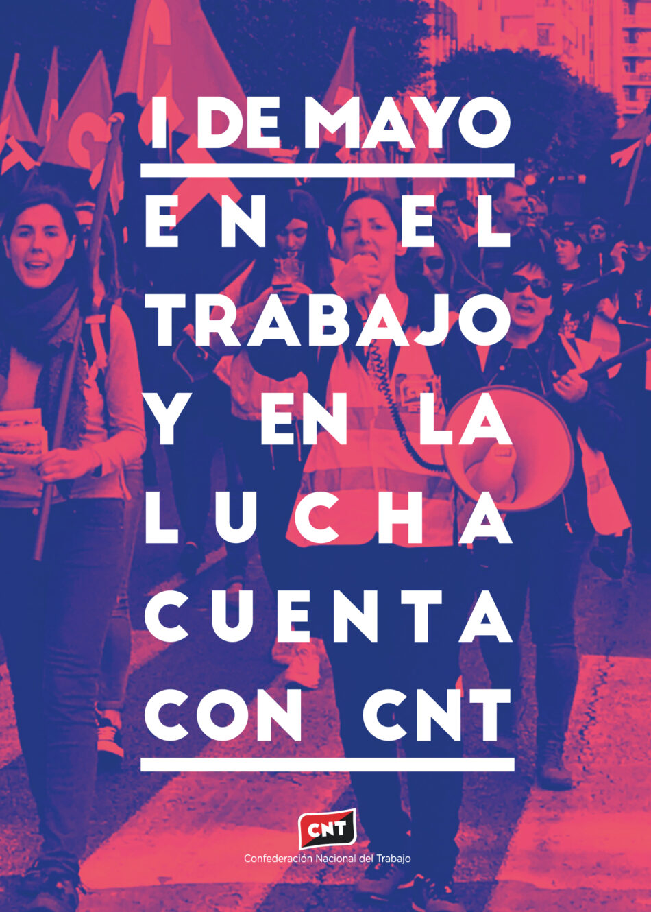 CNT invita a toda la clase trabajadora a acudir a las movilizaciones por el Primero de Mayo