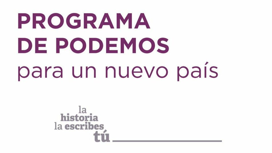 Podemos lanza «#UnProgramaParaLaGente, y no para las multinacionales, los bancos o los dueños de los medios de comunicación»