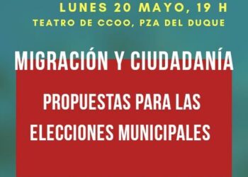 Plataforma Somos Migrantes: «migración y ciudadanía: propuestas para las elecciones municipales»