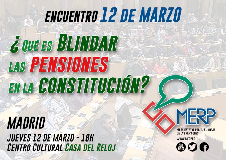 Encuentro el 12 de marzo: «¿Qué es blindar las pensiones en la Constitución?»