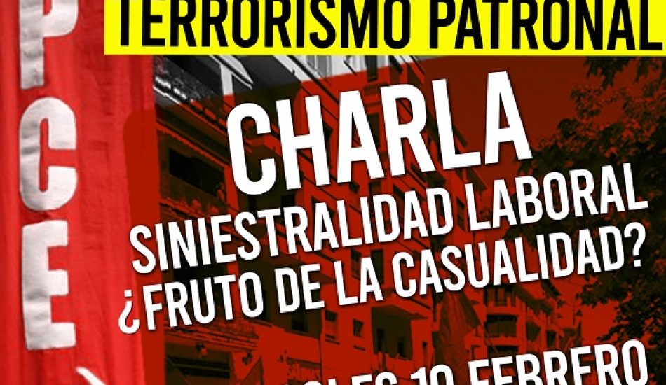 Charla: “Siniestralidad laboral, ¿Fruto de la casualidad?”