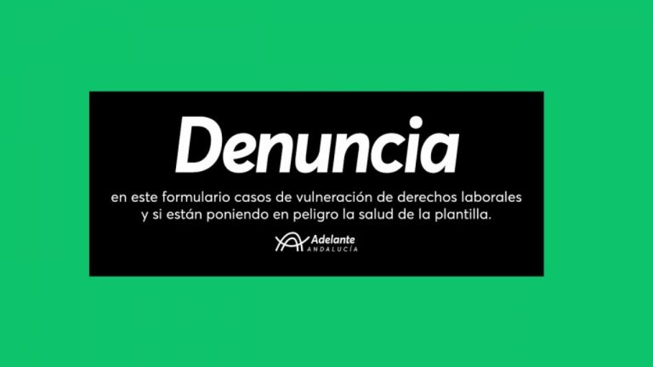 Adelante recopila ya más de 200 denuncias de vulneraciones de derechos laborales por incumplimiento de medidas contra el coronavirus