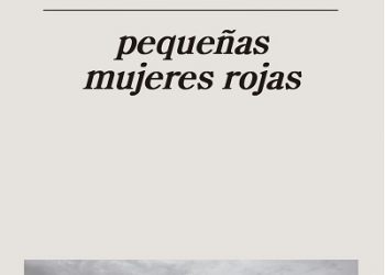 “Pequeñas mujeres rojas”, Marta Sanz. El país de los horrores