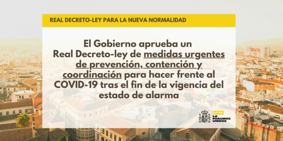 El Gobierno aprueba el real decreto que establece las medidas que regirán en la nueva normalidad