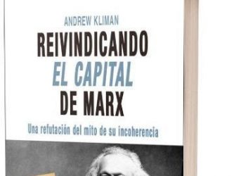 «Reivindicando El Capital de Marx», de Andrew Kliman