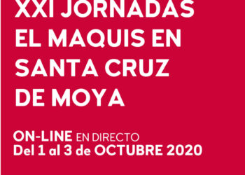 XXI Jornadas el Maquis en Santa Cruz de Moya (Cuenca): Crónica rural de la guerrilla española. Memoria Histórica viva
