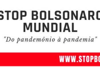 Covocada la cuarta edición «Stop Bolsonaro Mundial» el próximo 31 de enero