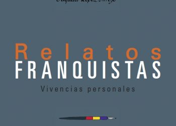 Presentación del libro “Relatos franquistas. Vivencias personales”