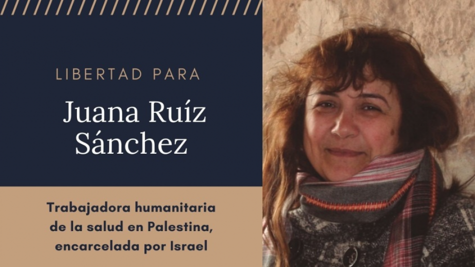 Movilizaciones por la libertad de Juana Ruiz Sánchez ante su injusto enjuiciamiento militar en Israel