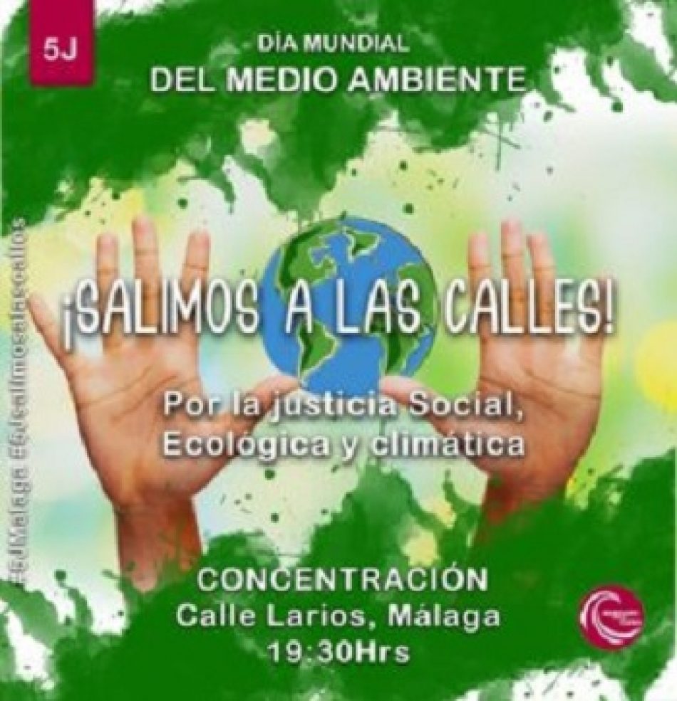 5 de Junio Día Mundial del Medio Ambiente ¡Salimos a las calles!: Por una Málaga rebelde, por la justicia ecosocial