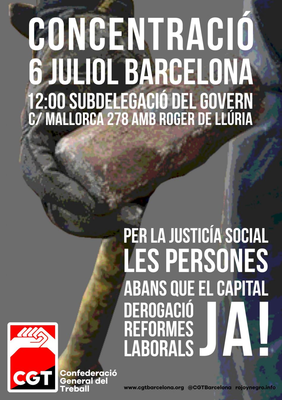 Concentració a Barcelona: «Per la justícia social. Les persones abans que el capital. Derogació de les reformes laborals, JA!»
