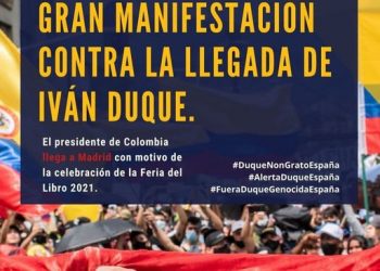 Domingo 12. Gran manifestación contra la llegada a España de Iván Duque, presidente de Colombia