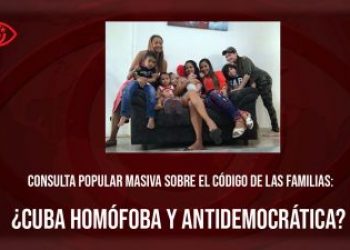 Consulta popular masiva sobre el Código de las Familias: ¿Cuba homófoba y antidemocrática?