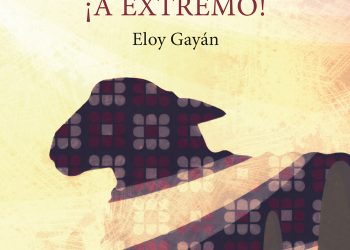 La nueva novela de Eloy Gayán: «¡A extremo! El grito de los pastores trashumantes»