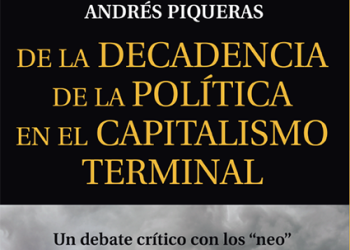 Joan Tafalla y Andrés Piqueras: «De la decadencia de la política en el capitalismo terminal»