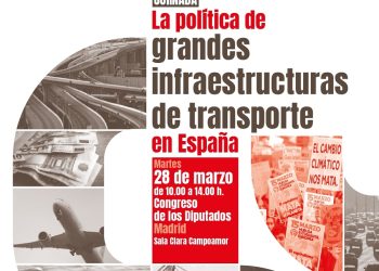 Jornada en el Congreso de los Diputados el 28-M: “La política de grandes infraestructuras de transporte en España”
