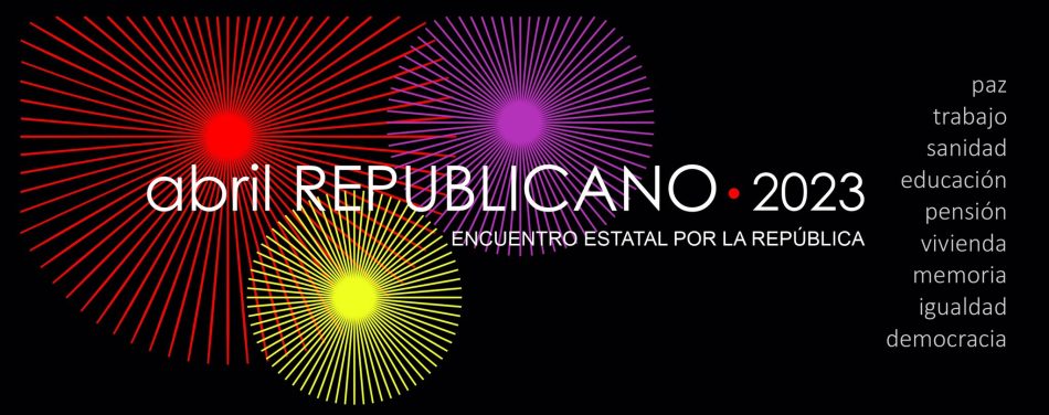 Llamamiento 14 de abril de 2023: Ni recortes en lo público, ni corrupción, ni monarquía. ¡República!