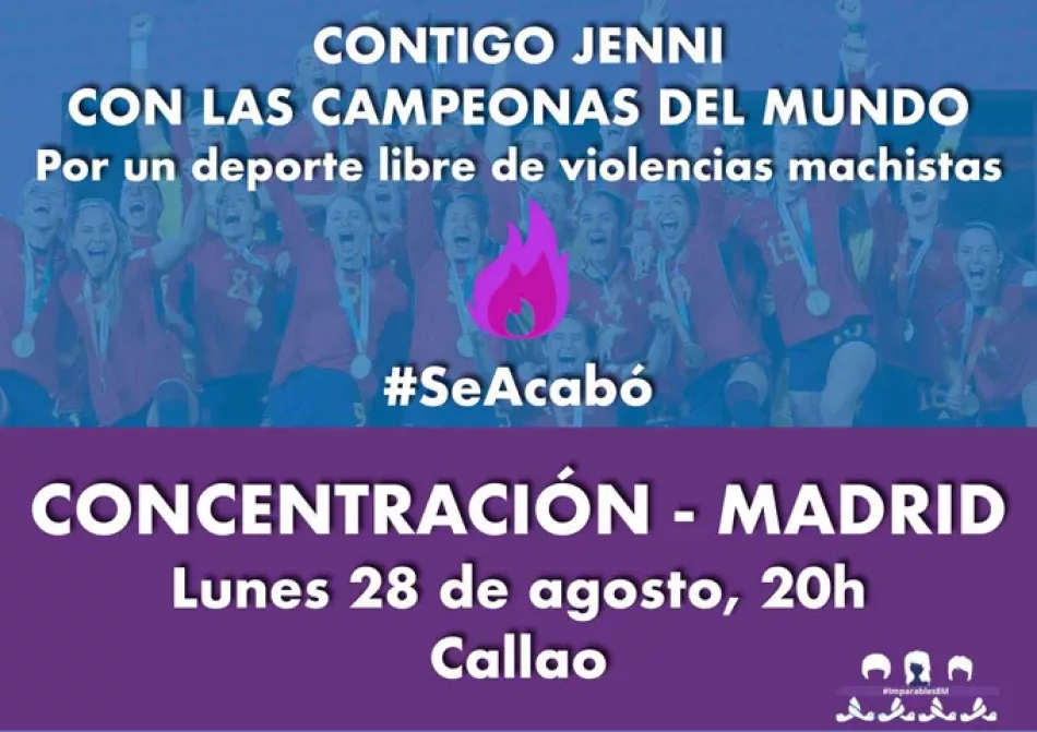 Convocada concentración en Callao (Madrid), hoy 28 de agosto: «Contigo Jenni, con las campeonas del mundo» #SeAcabó