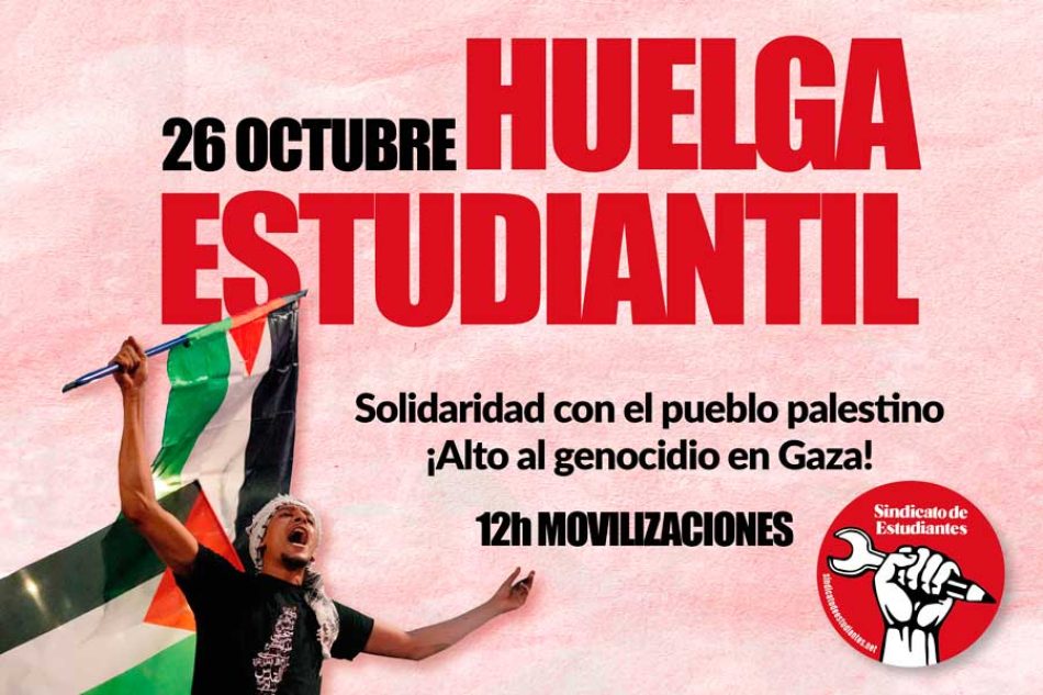 26 de octubre huelga estudiantil · Solidaridad con el pueblo palestino. ¡Alto al genocidio en Gaza!