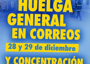 CGT, Sindicato Libre y CSIF convocan huelga en Correos Madrid el 28 y 29 diciembre