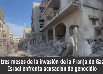 A tres meses de la invasión de la Franja de Gaza, Israel enfrenta acusación de genocidio