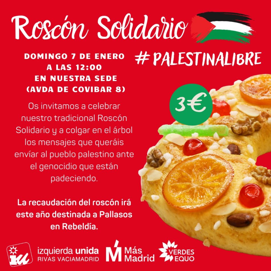 El Grupo Municipal Izquierda Unida Rivas – Más Madrid – Verdes Equo invita a celebrar su tradicional ‘Roscón Solidario’ el próximo 7 de enero con la mirada puesta en el genocidio en Palestina