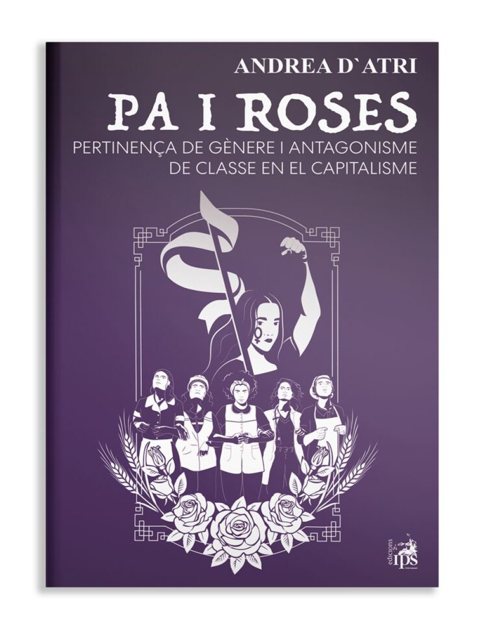 Campanya de mecenatge i publicació del llibre ‘Pa i Roses. Pertinença de gènere i antagonisme de classe en el capitalisme’ 