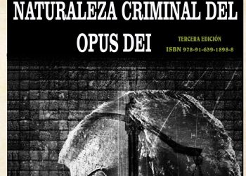 El libro «Naturaleza criminal del Opus Dei», disponible gratuitamente en Internet 