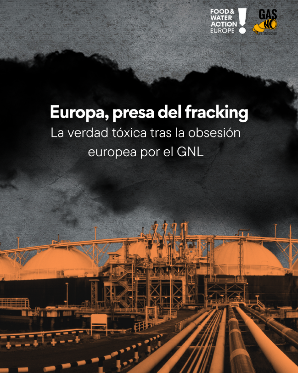 Un nuevo informe revela los impactos ambientales y sociales provocados por la dependencia europea del ‘fracking’