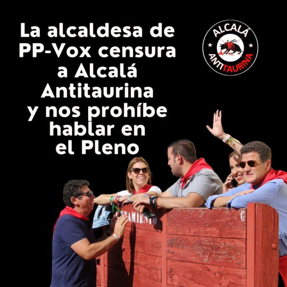 La alcaldesa de PP-Vox censura a Alcalá Antitaurina y le impide hablar en el Pleno